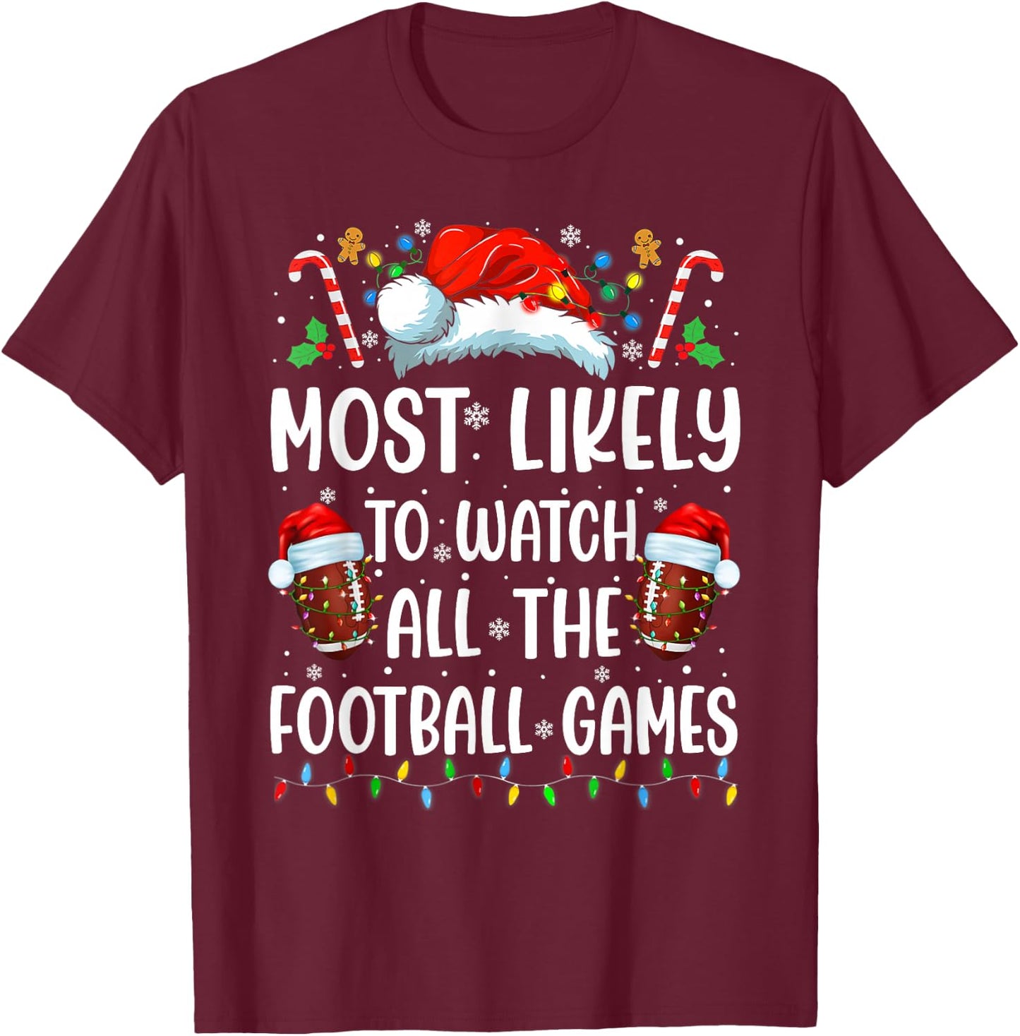 Most Likely To Watch All The Football Games Christmas Family T-Shirt - T-Shirt | Maroon