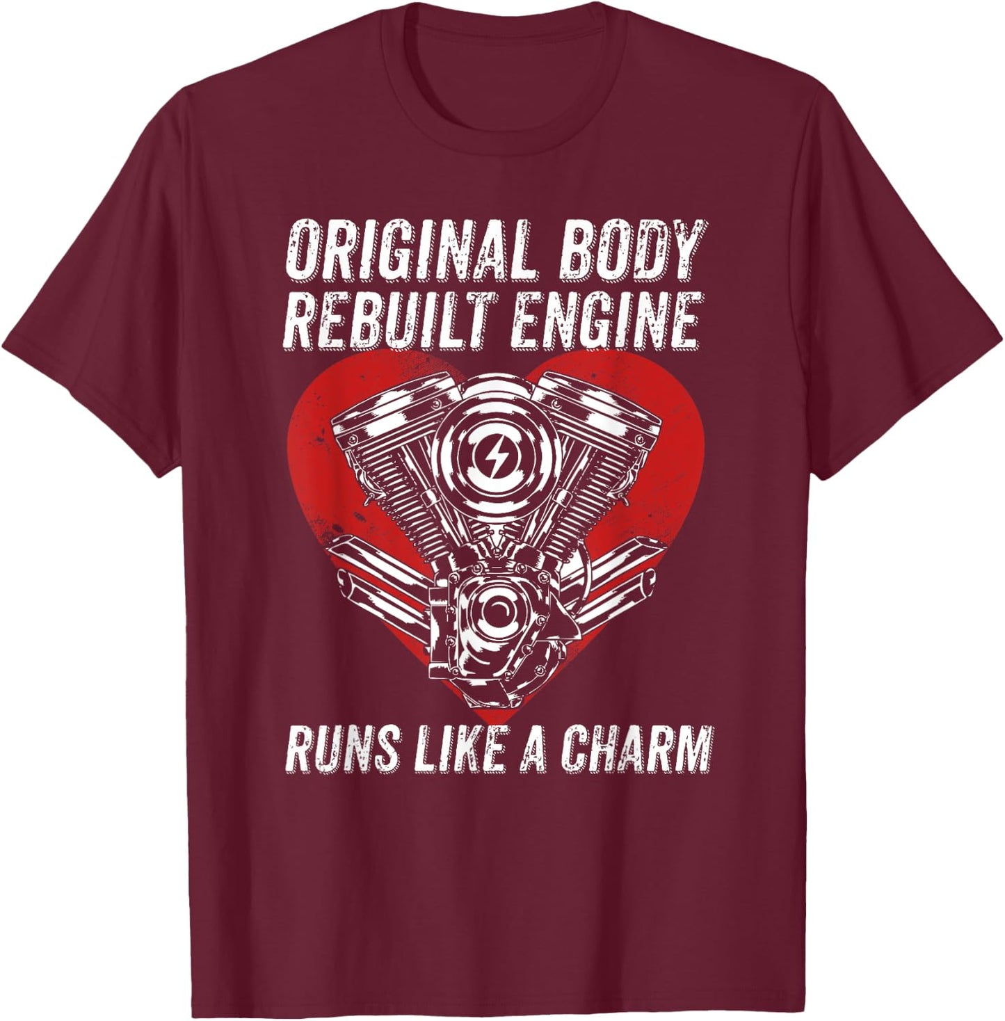 Original Body Rebuilt Engine Runs Like A Charm CABG Heart T-Shirt - T-Shirt | Maroon