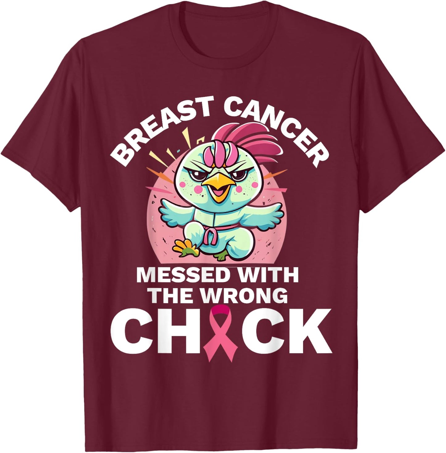 Messed With the Wrong Chick Chicken Breast Cancer Awareness T-Shirt - T-Shirt | Maroon