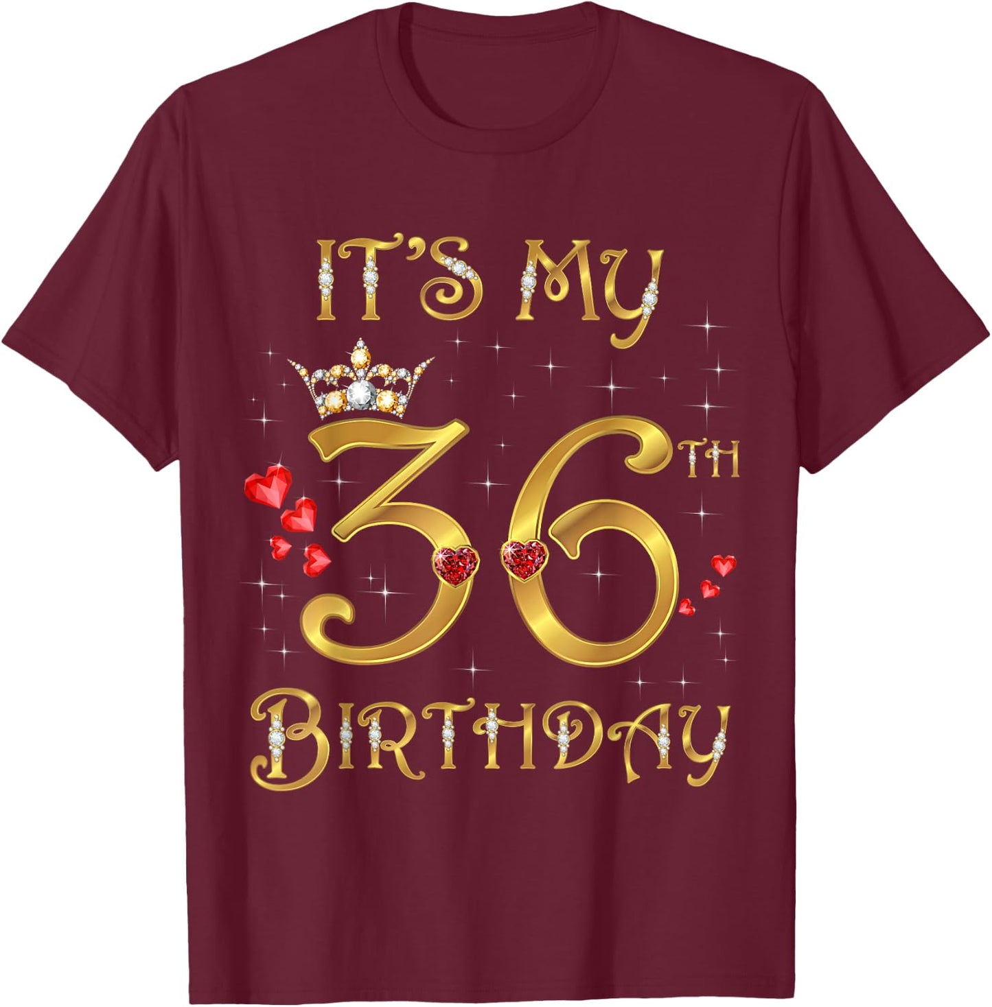 It's My 36th Birthday, 36 Years Old, 36th Birthday Queen T-Shirt - T-Shirt | Maroon