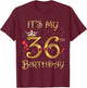 It's My 36th Birthday, 36 Years Old, 36th Birthday Queen T-Shirt - T-Shirt | Maroon