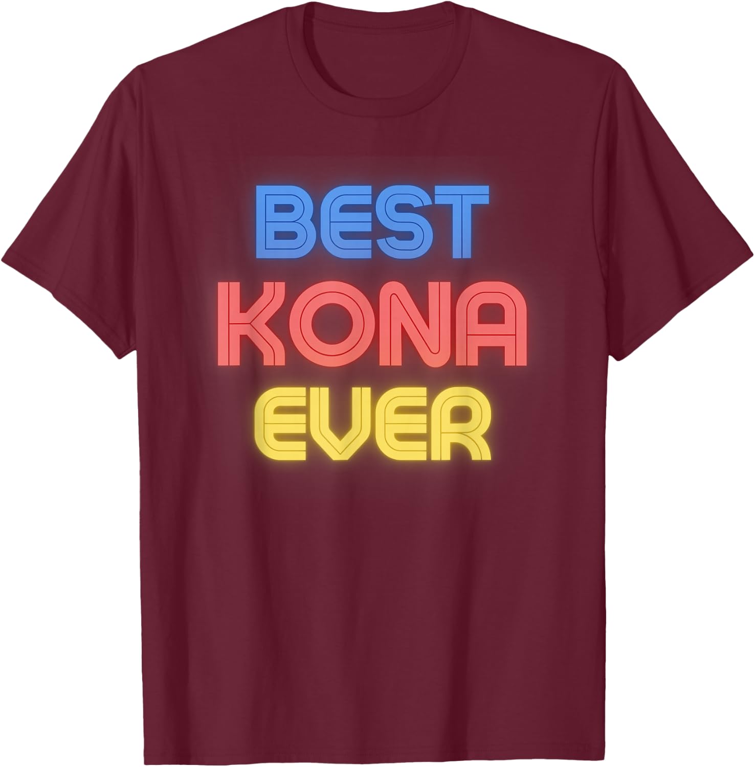 Best Kona Ever - Funny Kona Name Kona T-Shirt - T-Shirt | Maroon