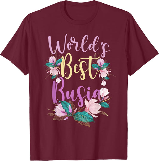 Family World's Best Busia Funny Busia Ever Gift T-Shirt - T-Shirt | Maroon