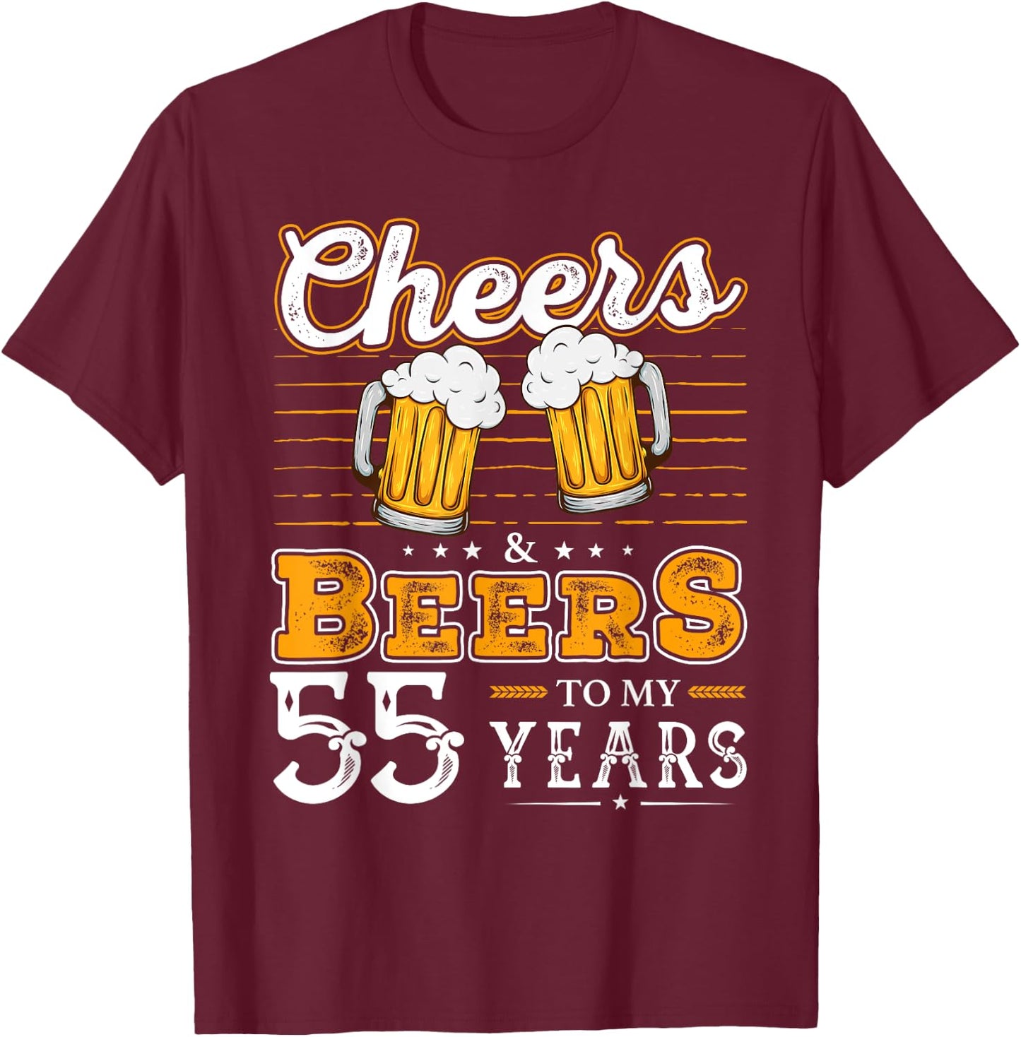 Funny Cheers And Beers To My 55 Years 55th Birthday T-Shirt - T-Shirt | Maroon