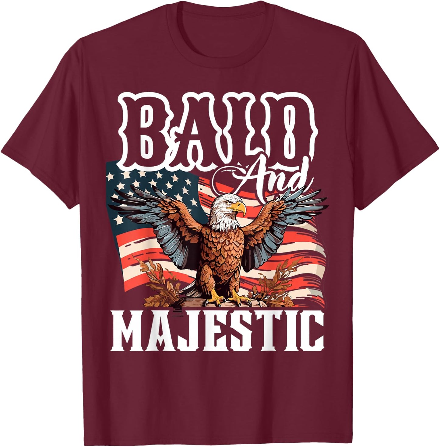 Bald and Majestic, Funny for Bald People T-Shirt - T-Shirt | Maroon