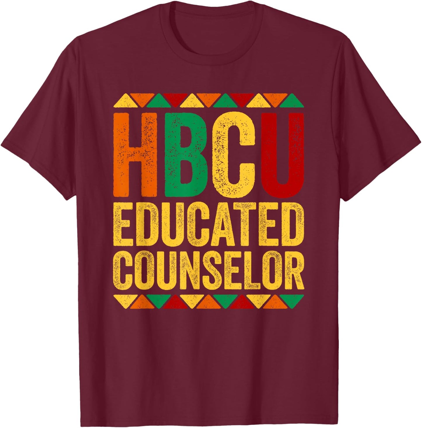 HBCU Educated Counselor Shirt Historical Black History Month T-Shirt - T-Shirt | Maroon
