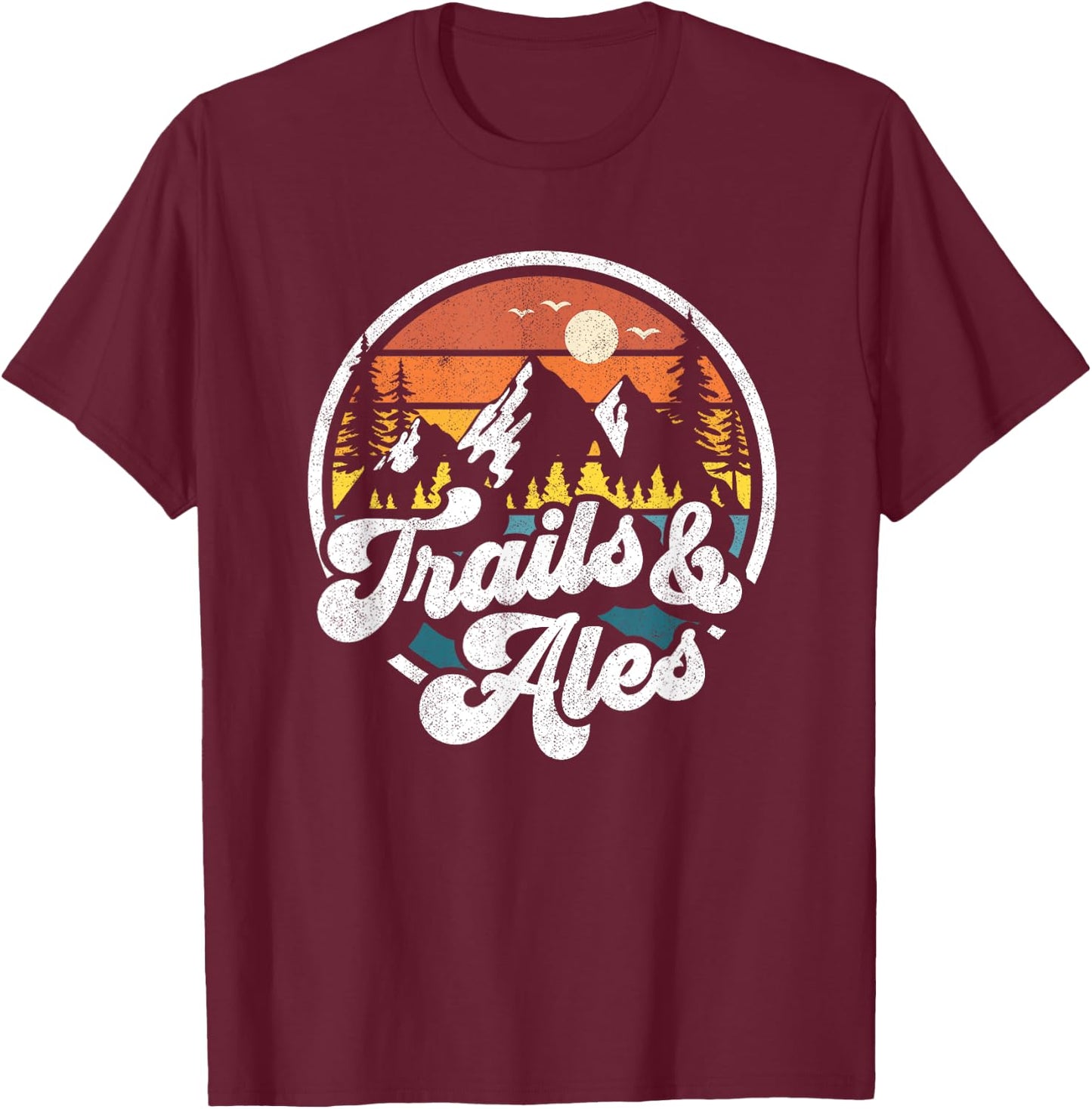 Trails and Ales Funny Hiking Camping Beer Hiker Runner Gift T-Shirt - T-Shirt | Maroon