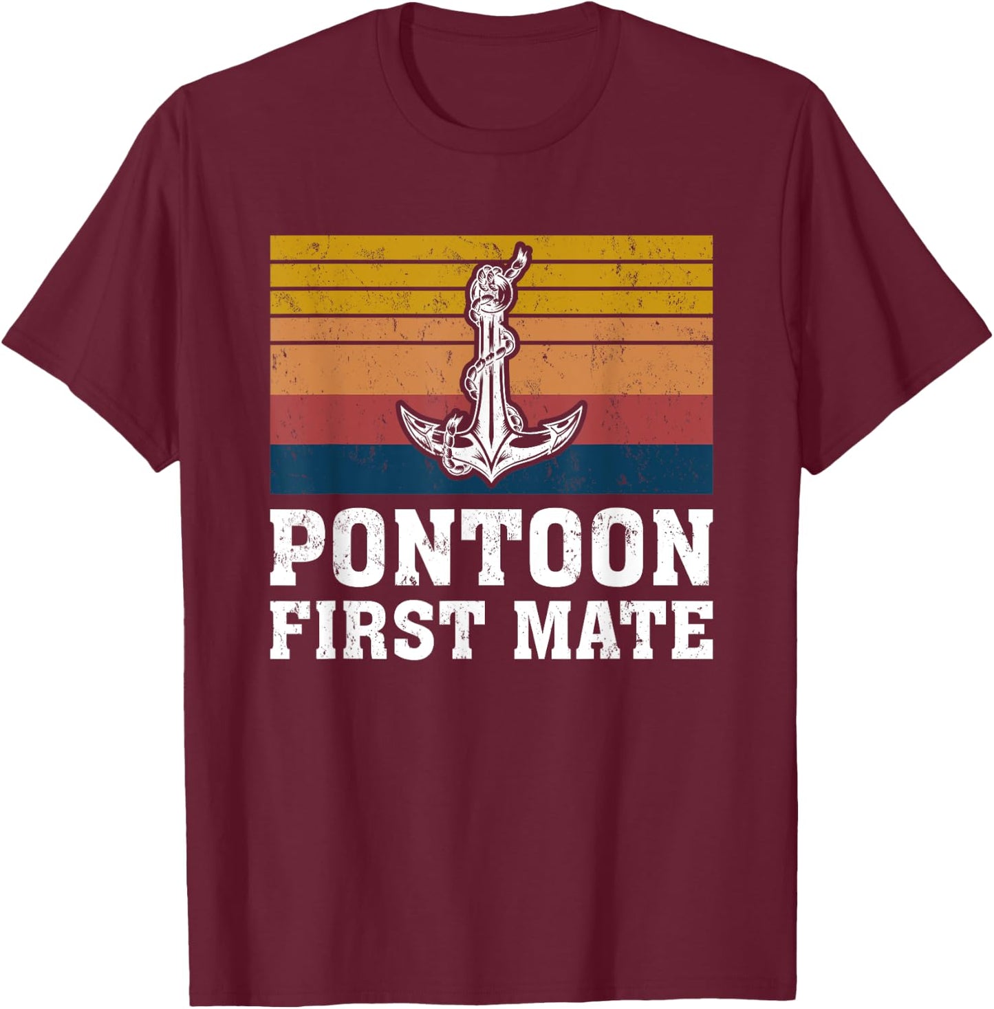 Pontoon Captain Vintage Retro Pontoon First Mate T-Shirt - T-Shirt | Maroon