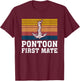 Pontoon Captain Vintage Retro Pontoon First Mate T-Shirt - T-Shirt | Maroon