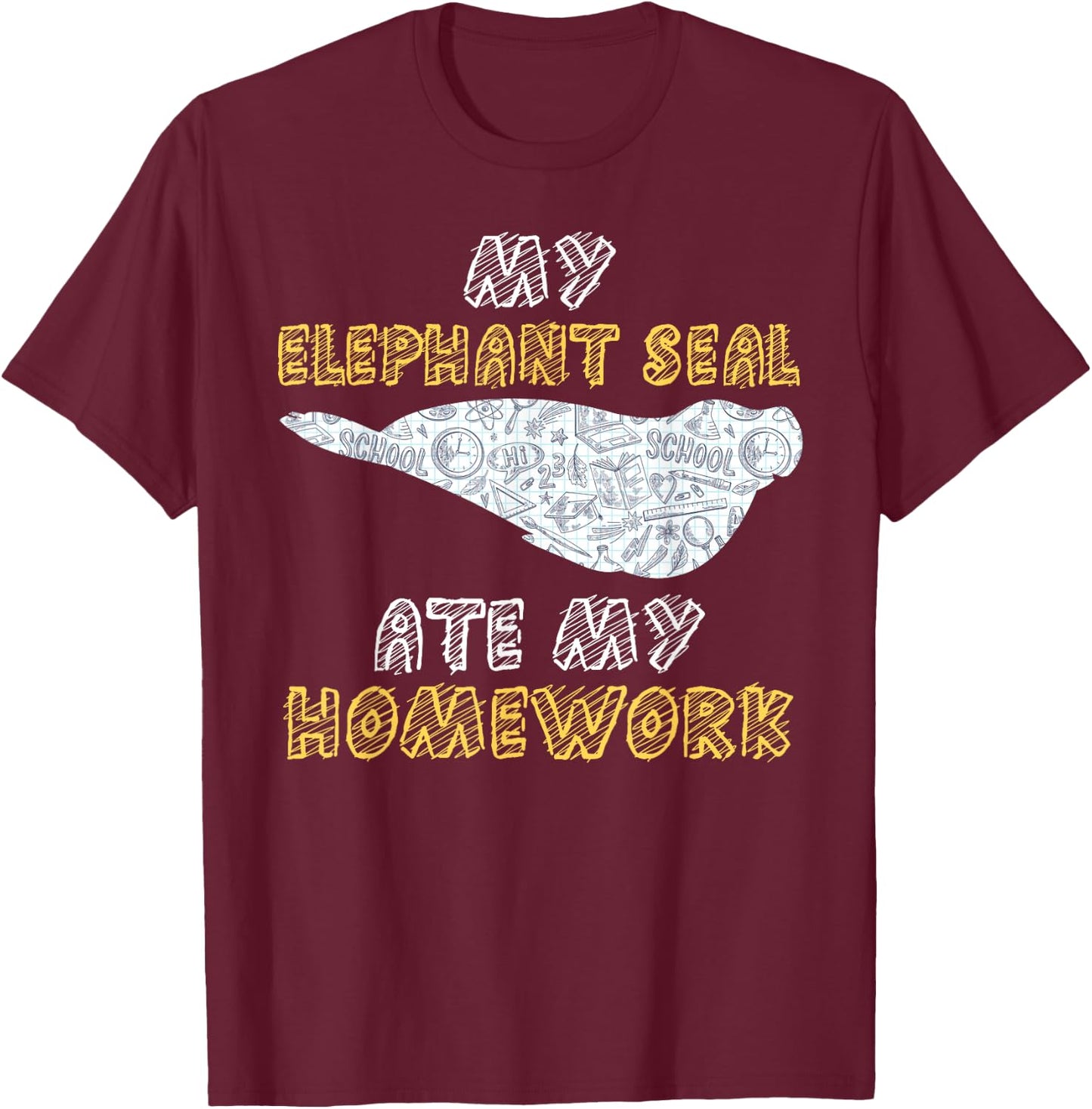 My Elephant Seal Ate My Homework Pup Kid Back To School T-Shirt - T-Shirt | Maroon