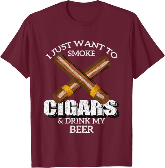 I Just Want To Smoke Cigars and Drink My Beer Bar T-Shirt - T-Shirt | Maroon