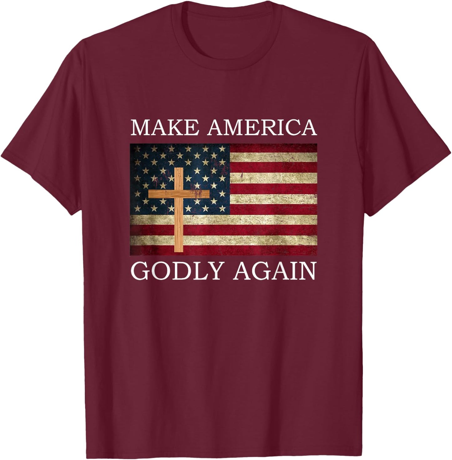 Make America Godly Again American Flag Cross Jesus T-Shirt - T-Shirt | Maroon