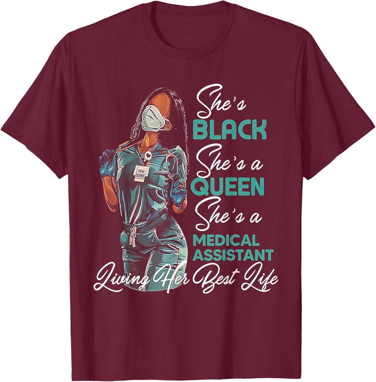 She's Black She's a Queen She's Medical Assistant MA T-Shirt - T-Shirt | Maroon