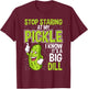Pickles Stop Staring At My Pickle I Know It's A Big Dill T-Shirt - T-Shirt | Maroon