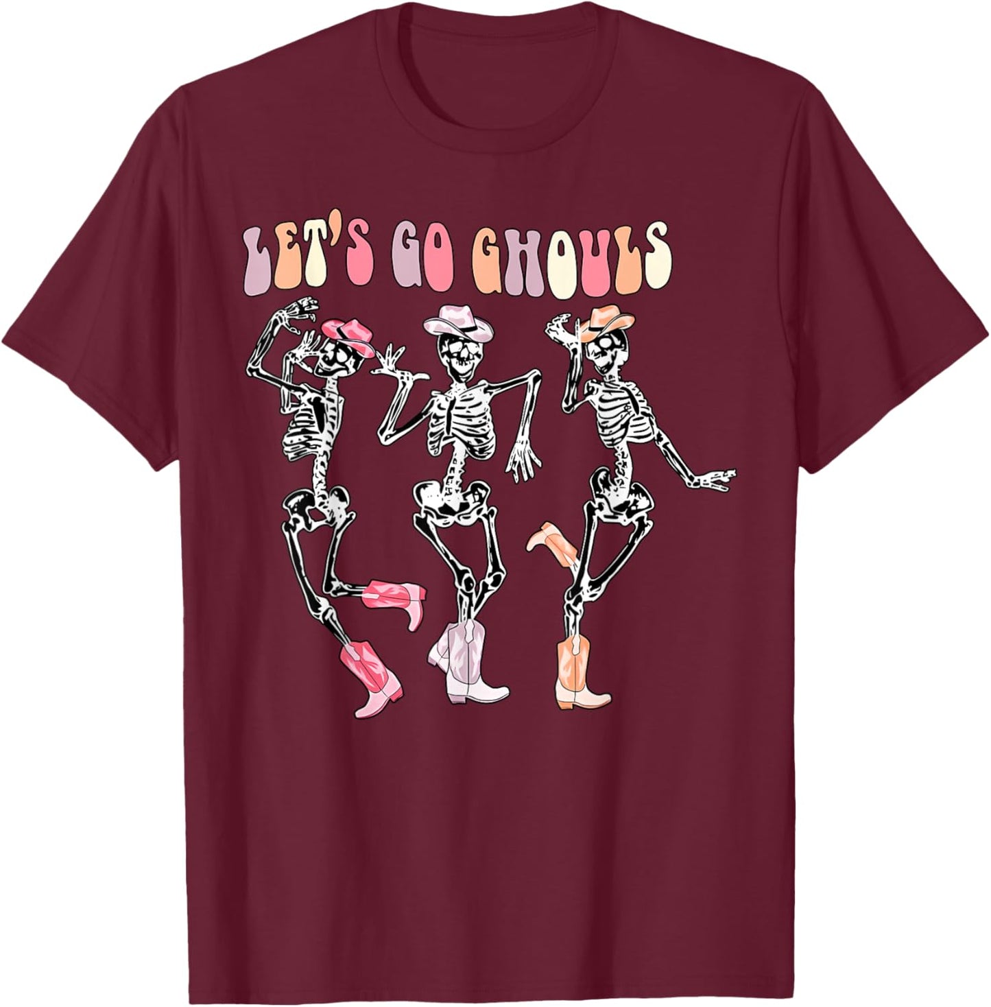 Let's Go Ghouls Dancing Skeleton Cowboy Western Halloween T-Shirt - T-Shirt | Maroon