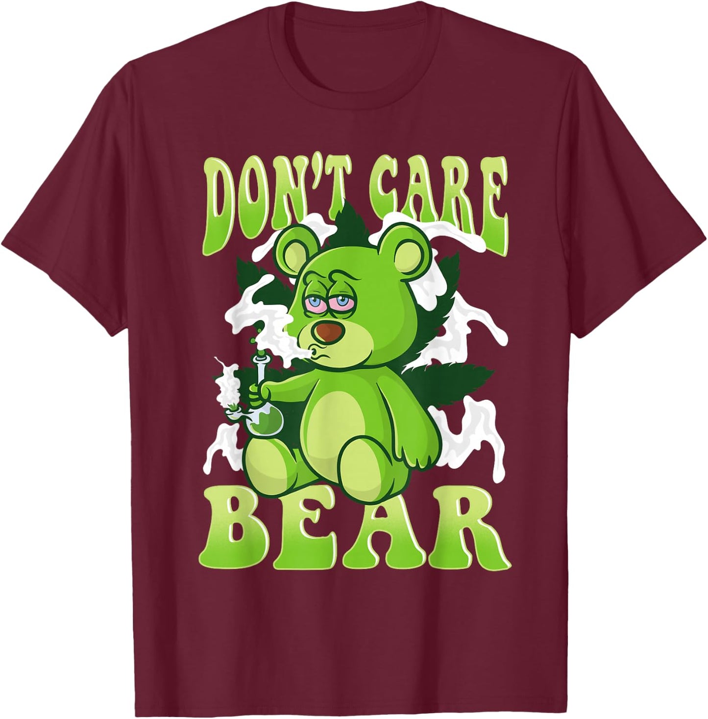 Stoned Bear Smoking Weed Holding Bong Don't Care Marijuana T-Shirt - T-Shirt | Maroon