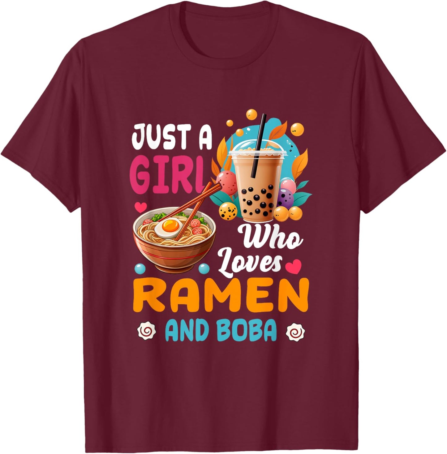 Just Girl Who Loves Ramen And Boba Bubble Tea Japanese T-Shirt - T-Shirt | Maroon