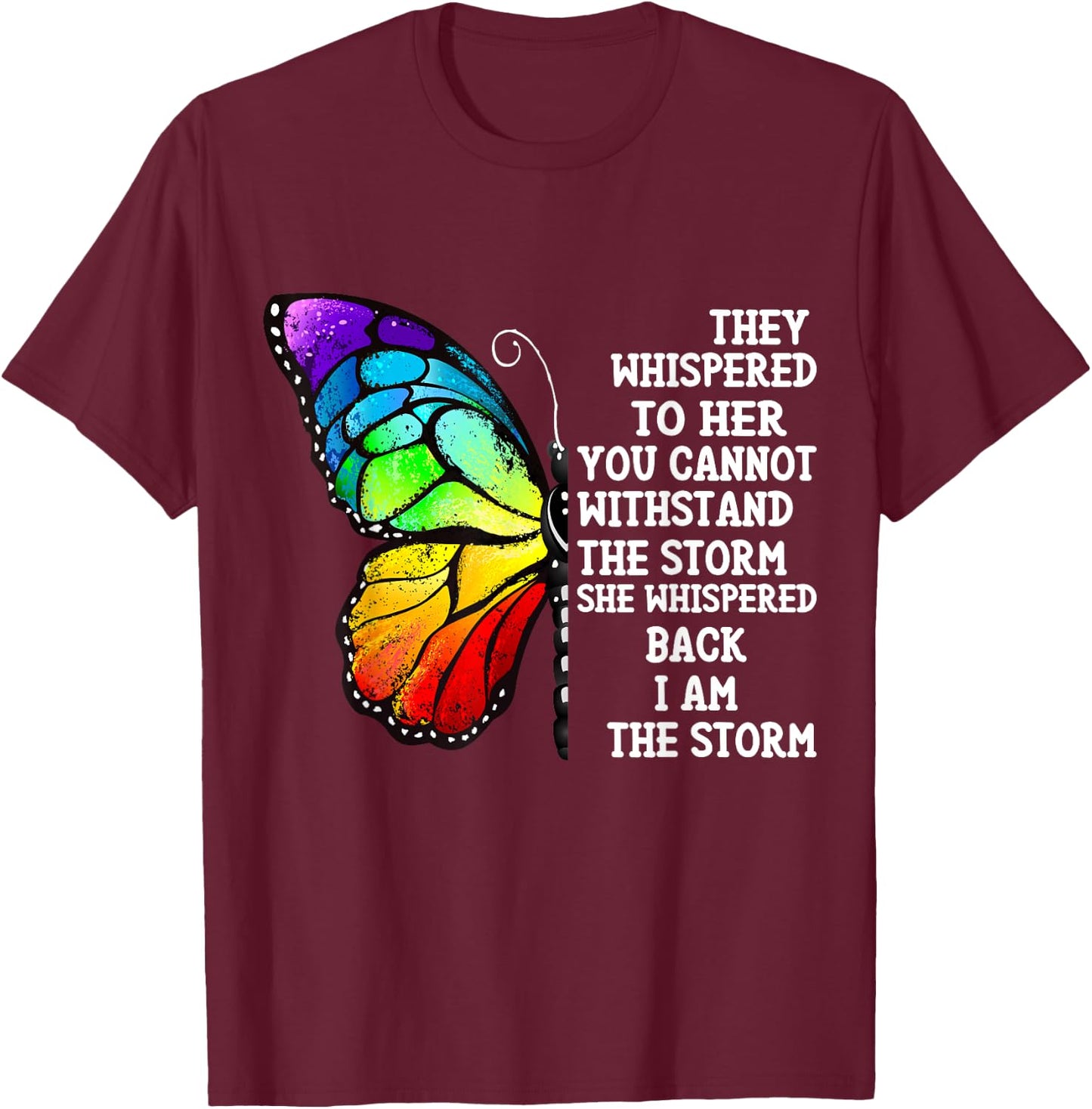 Inspiration Butterfly Empowerment Motivation They Whispered T-Shirt - T-Shirt | Maroon