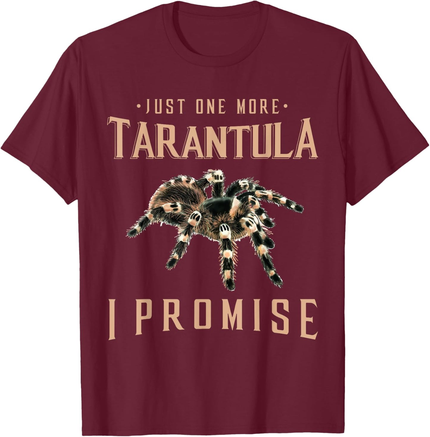 Just one more Tarantula owner gift Spider lover gift T-Shirt - T-Shirt | Maroon
