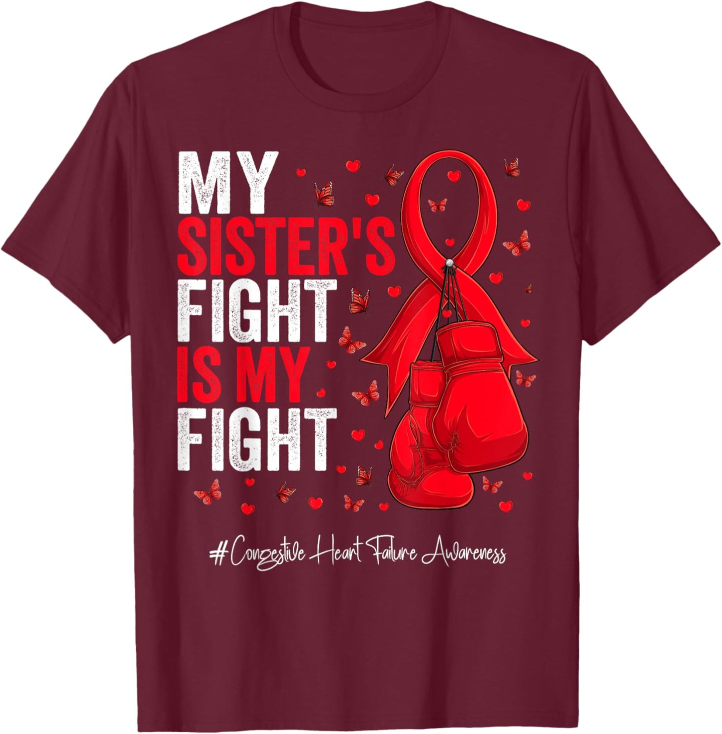 Red Ribbon Sister Congestive Heart Failure Awareness T-Shirt - T-Shirt | Maroon