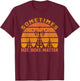 Ham Radio Funny Gift Hobby Birthday T-Shirt - T-Shirt | Maroon