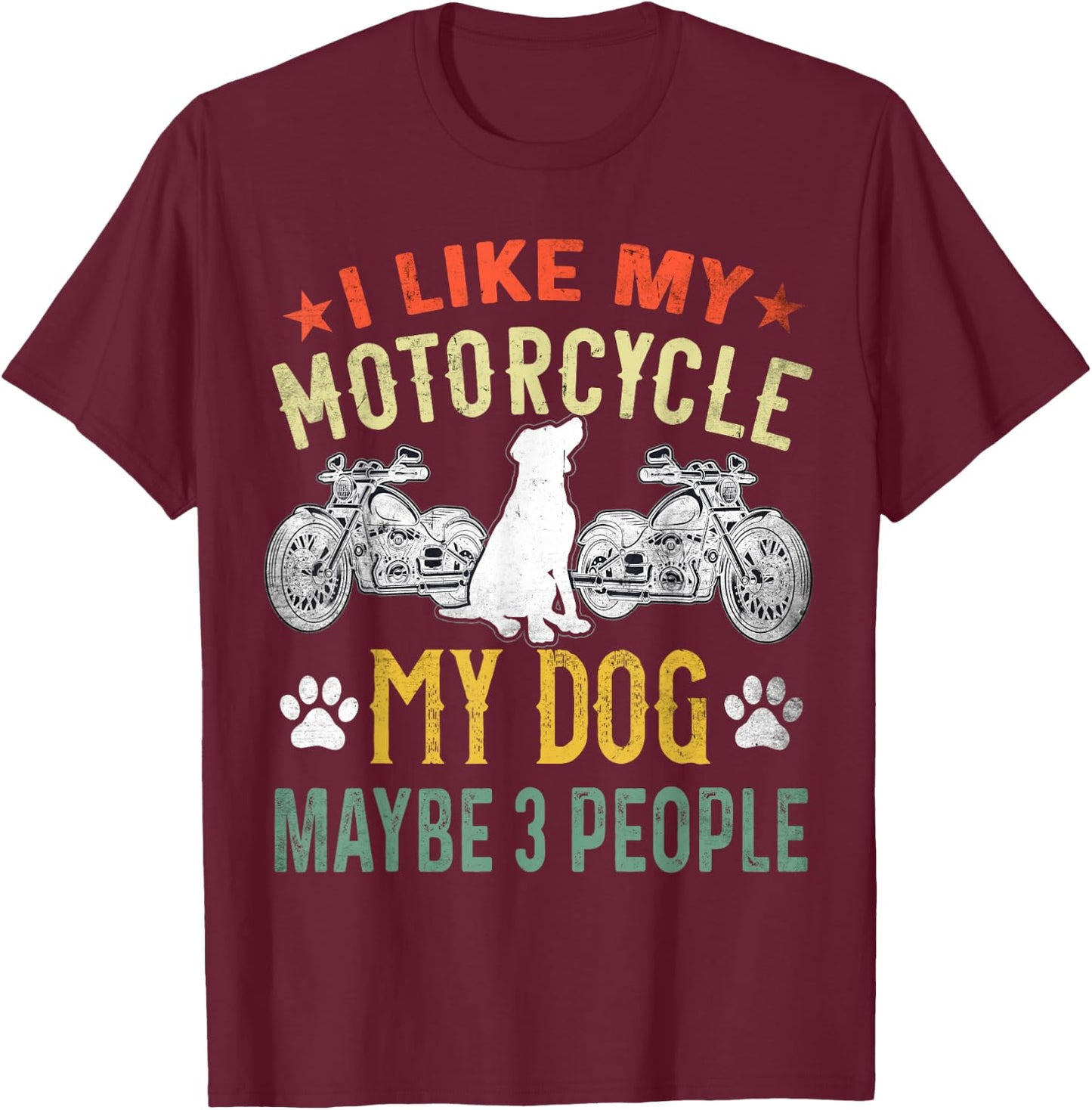 I Like My Motorcycle My Dog and Maybe 3 People Biker Puppy Women T-Shirt - T-Shirt | Maroon