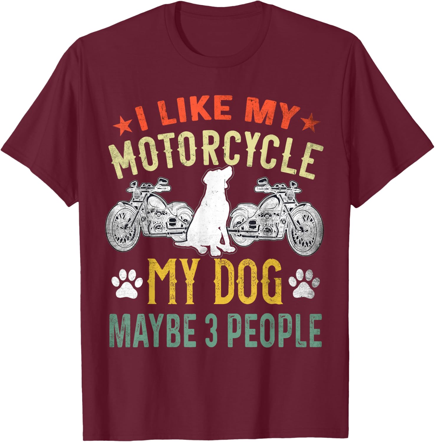 I Like My Motorcycle My Dog and Maybe 3 People Biker Puppy Women T-Shirt - T-Shirt | Maroon