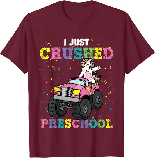 I Just Crushed PreSchool Girl Unicorn Truck Graduation Girls T-Shirt - T-Shirt | Maroon