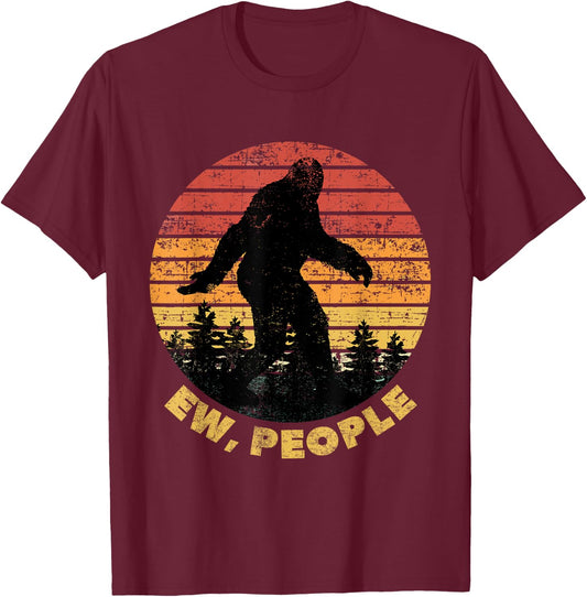 Ew People Bigfoot Funny Sasquatch Yeti Saying Retro T-Shirt - T-Shirt | Maroon