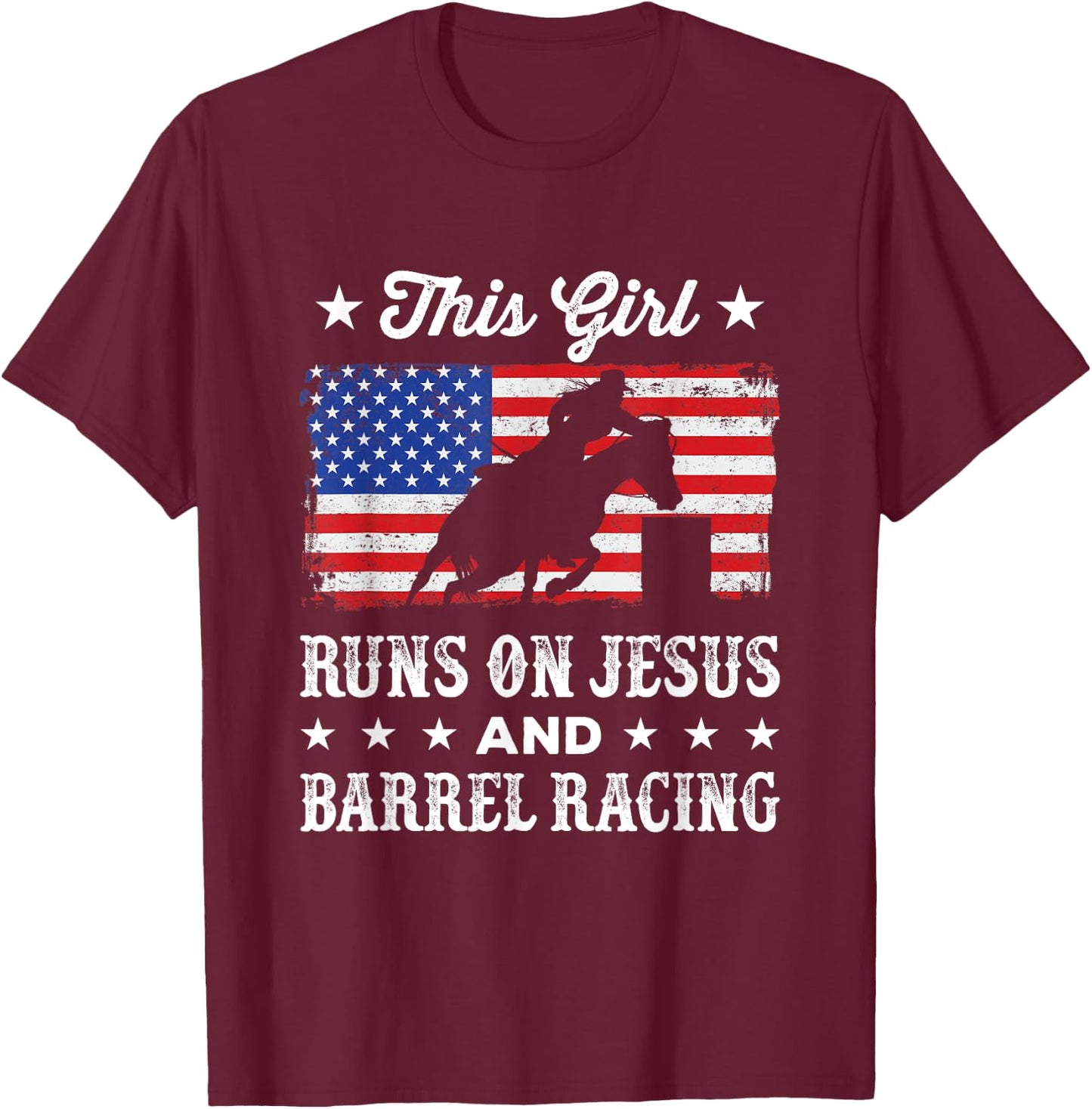 This Girl Runs on Jesus and Barrel Racing American Flag T-Shirt - T-Shirt | Maroon