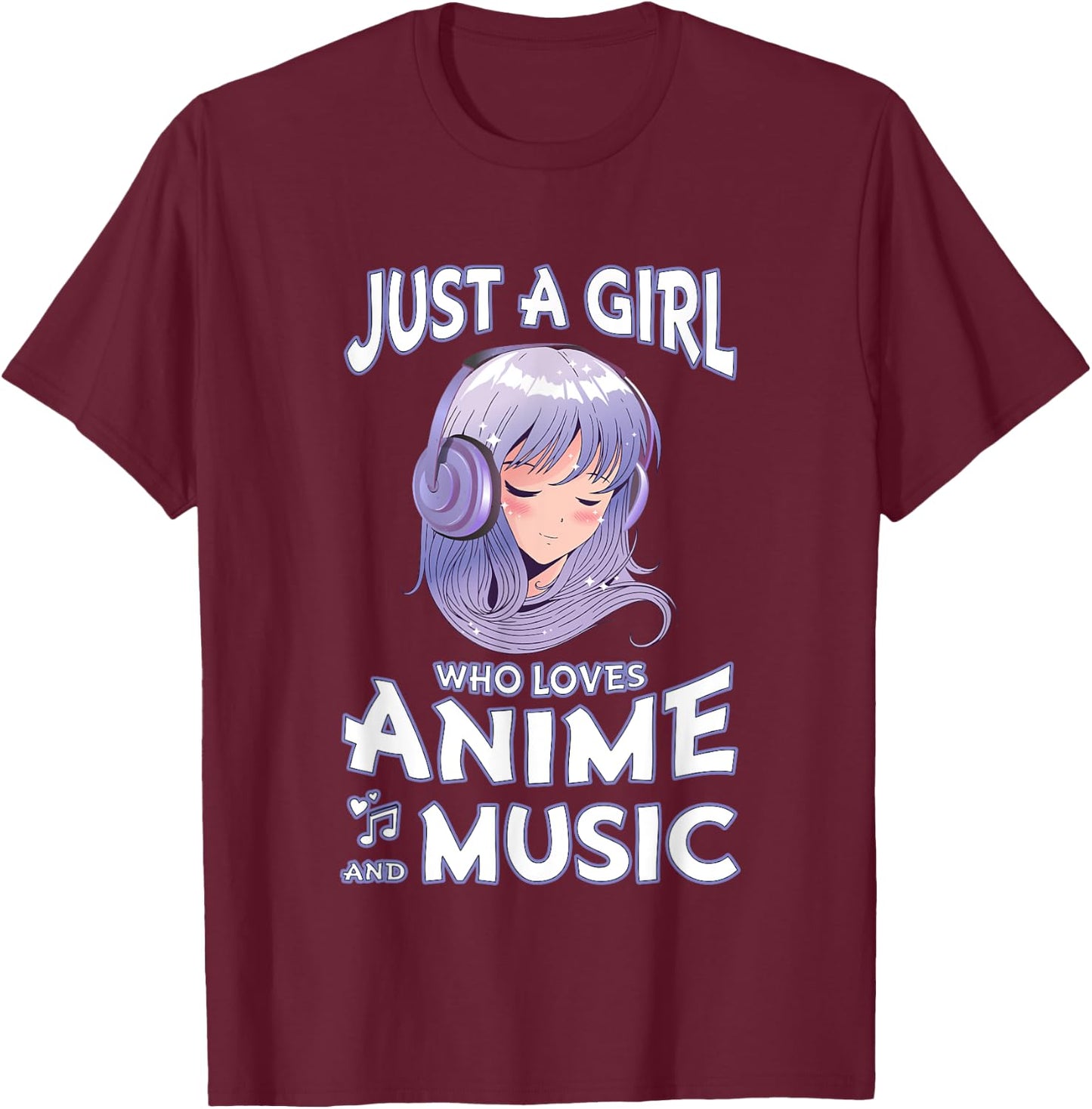 Just A Girl Who Loves Anime and Music Teen Girls Anime Merch T-Shirt - T-Shirt | Maroon