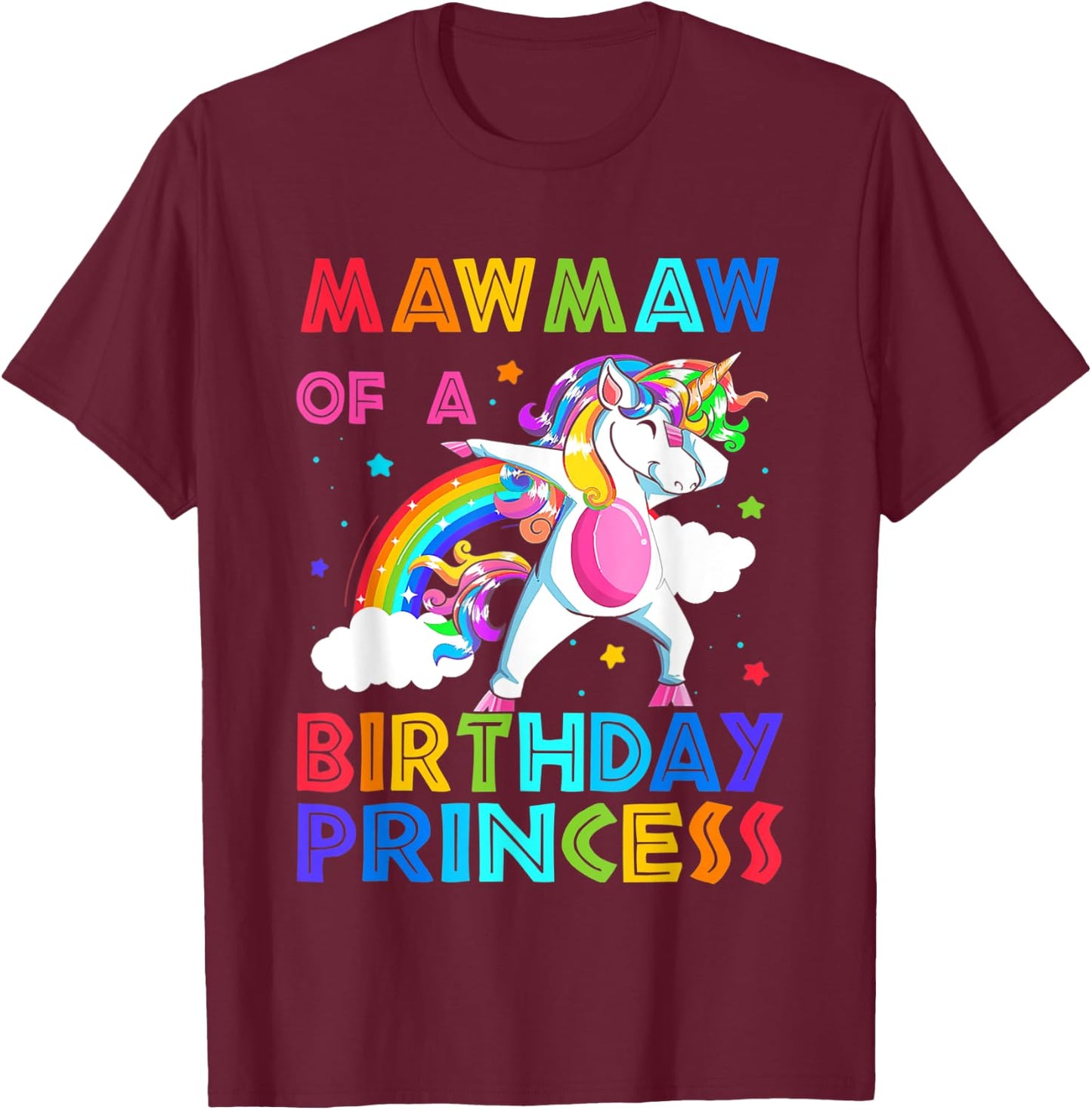 Mawmaw Of The Birthday Princess Unicorn Rainbow Gifts T-Shirt - T-Shirt | Maroon