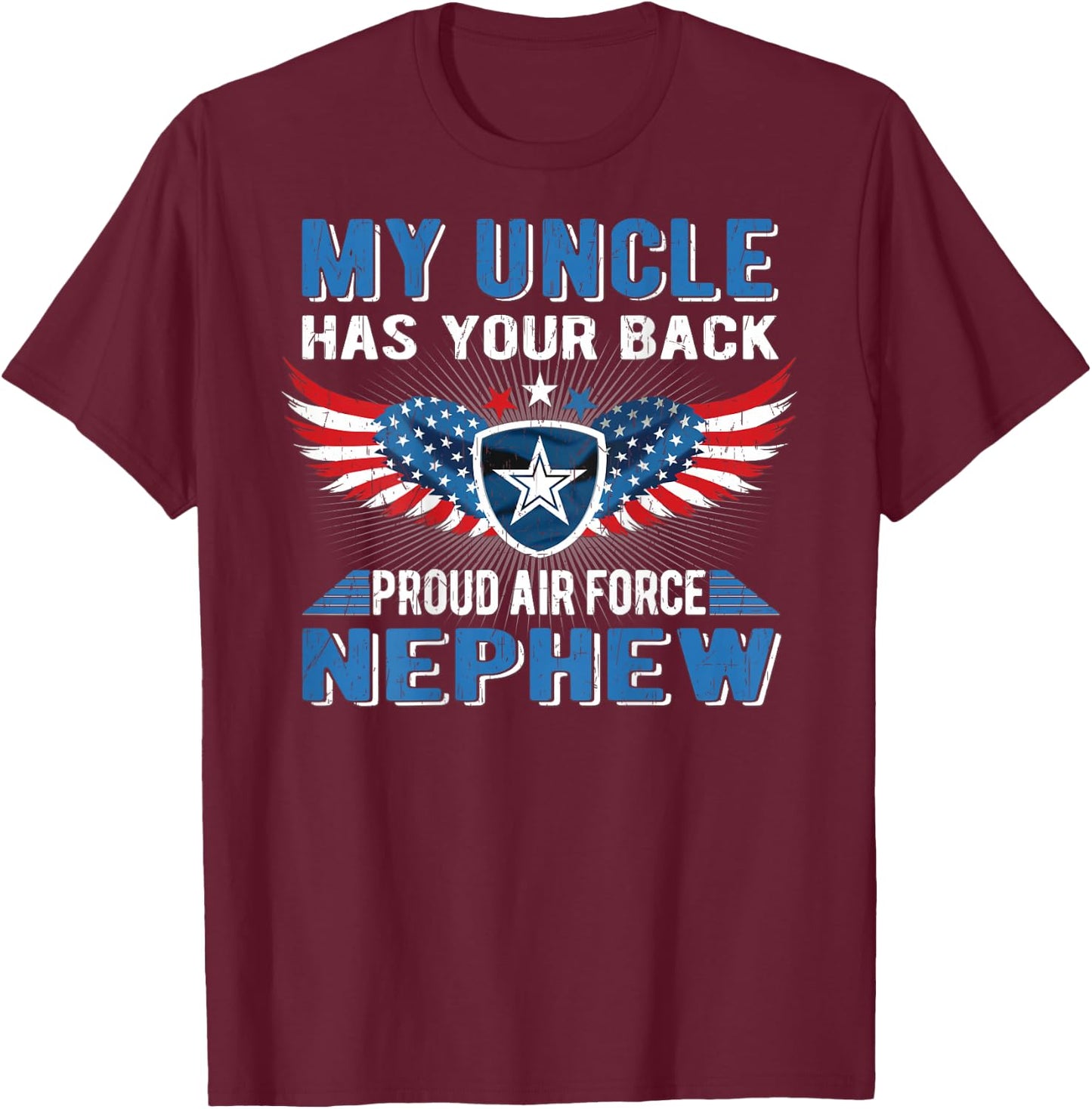 My Uncle Has Your Back Proud Air Force Nephew Military Gift T-Shirt - T-Shirt | Maroon