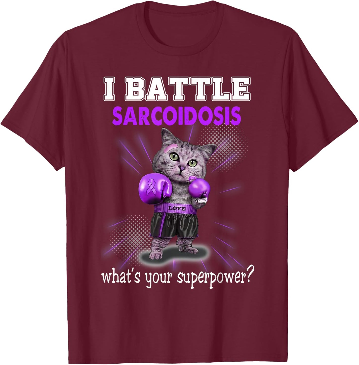 I Battle Sarcoidosis Awareness T-Shirt - T-Shirt | Maroon