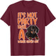 It's Not a Party Until a Weiner Comes Out Dachshund Gifts T-Shirt - T-Shirt | Maroon