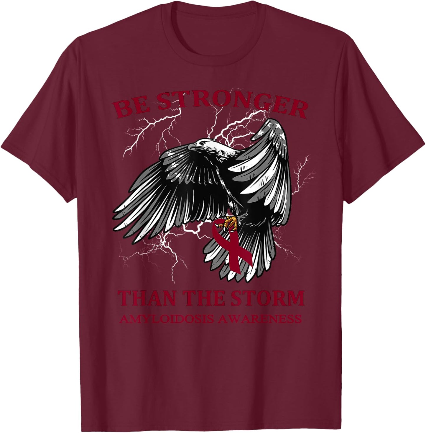 Be Stronger Than The Storm Amyloidosis T-Shirt - T-Shirt | Maroon