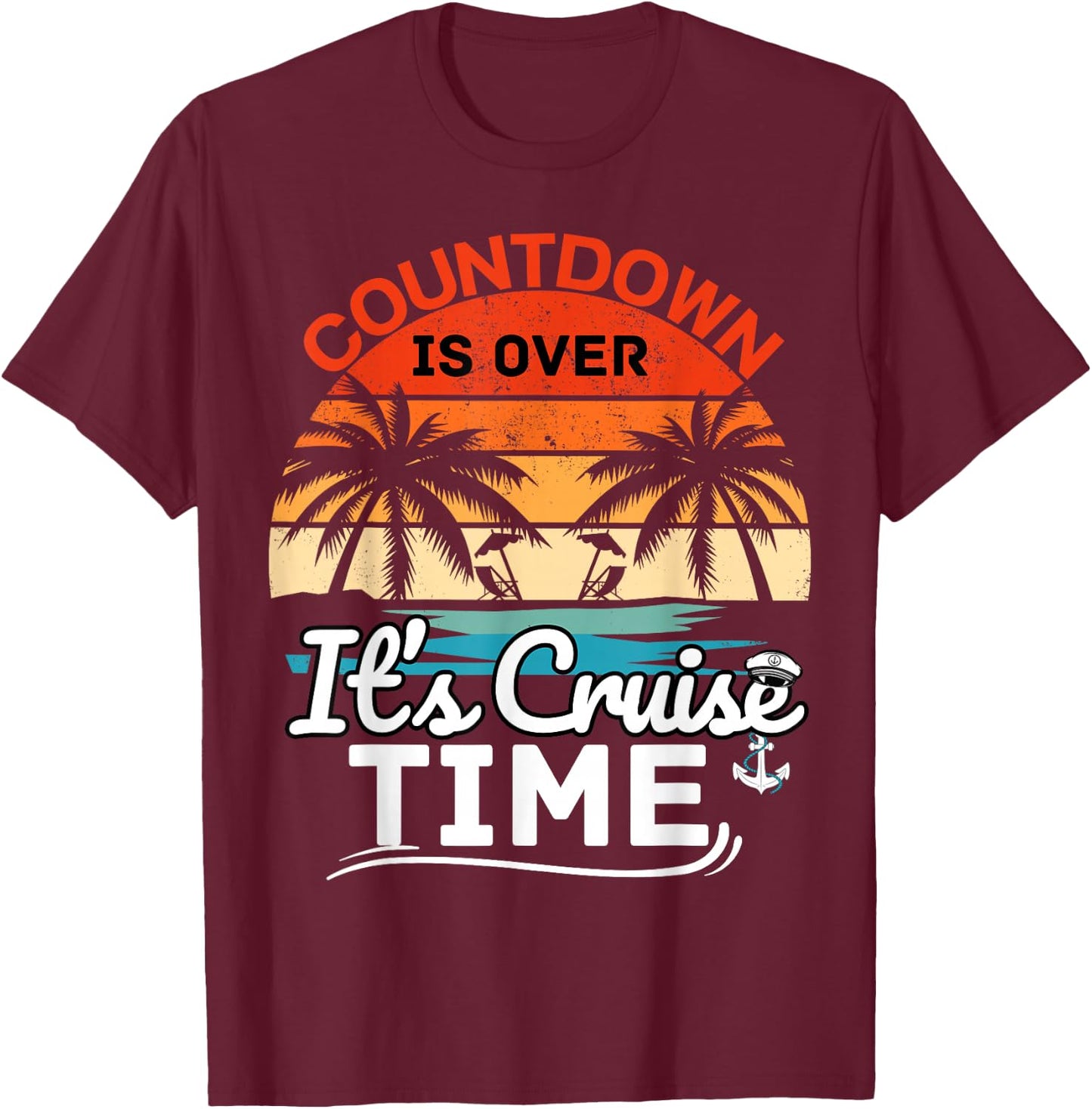 Countdown Is Over It's Cruise Time Men Women Cruise Ship T-Shirt - T-Shirt | Maroon