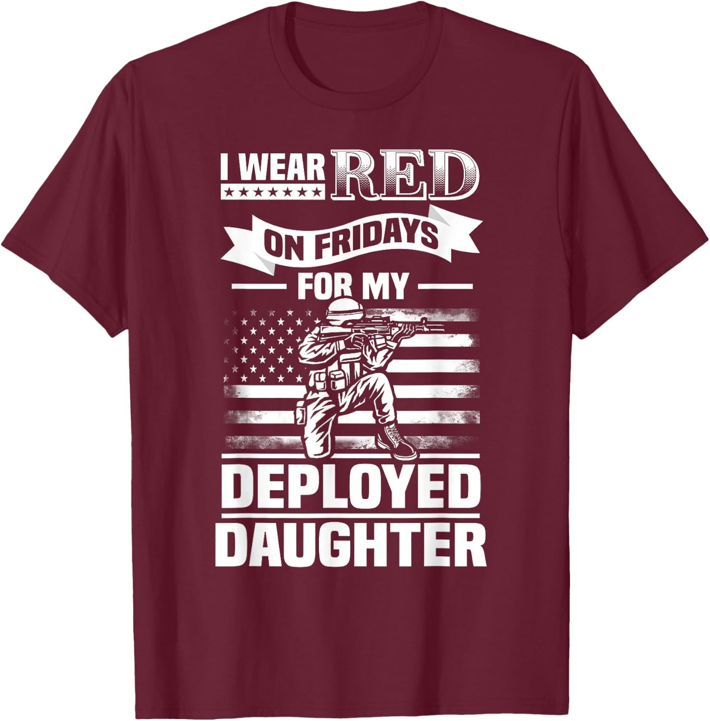 Wear Red For My Daughter On Fridays Military Design Deployed T-Shirt - T-Shirt | Maroon