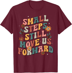 Small Steps Still Move Us Forward Groovy Physical Therapist T-Shirt - T-Shirt | Maroon