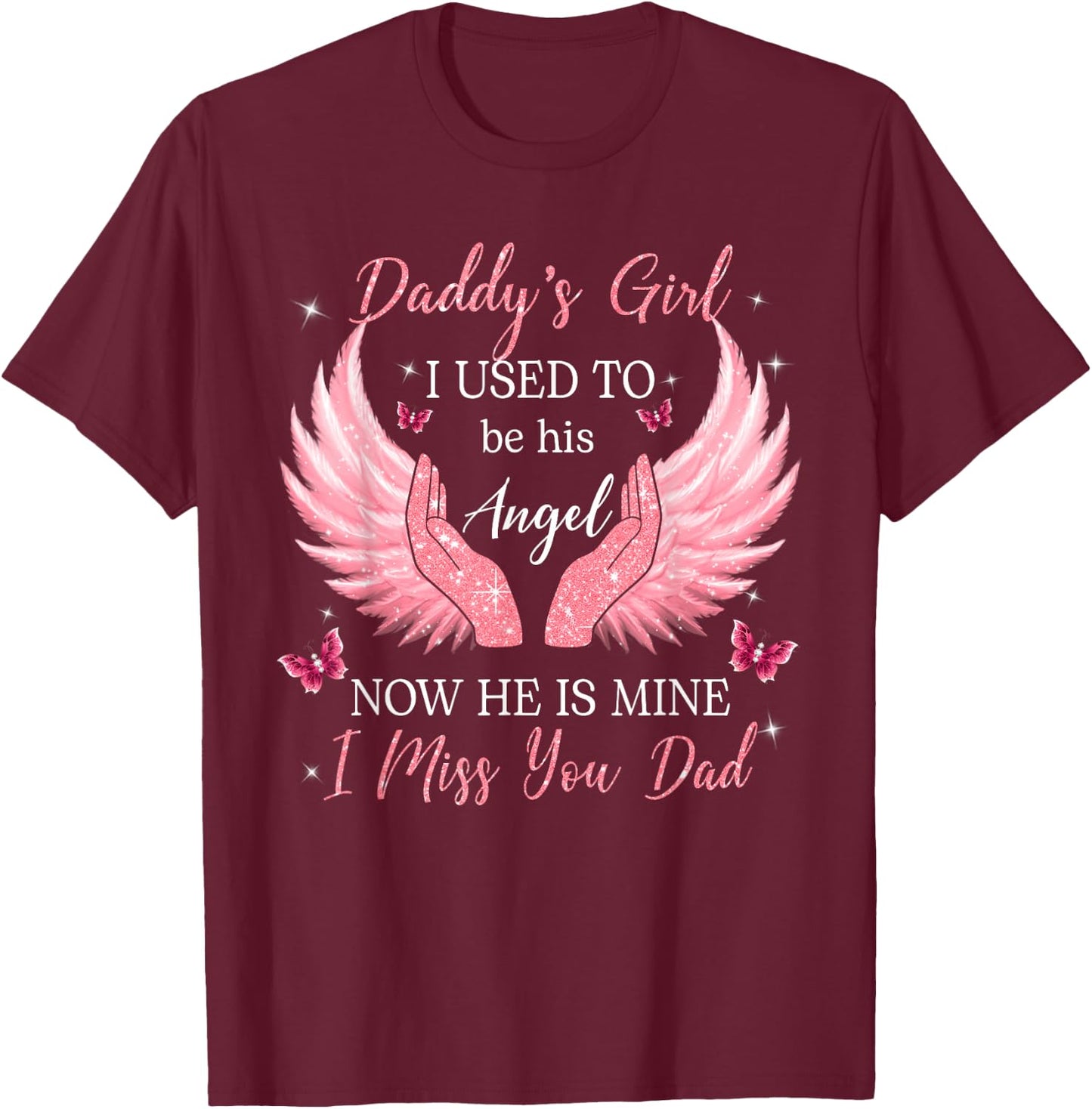 Daddy Girl I Used to be his Angel Now he is Mine T-Shirt - T-Shirt | Maroon