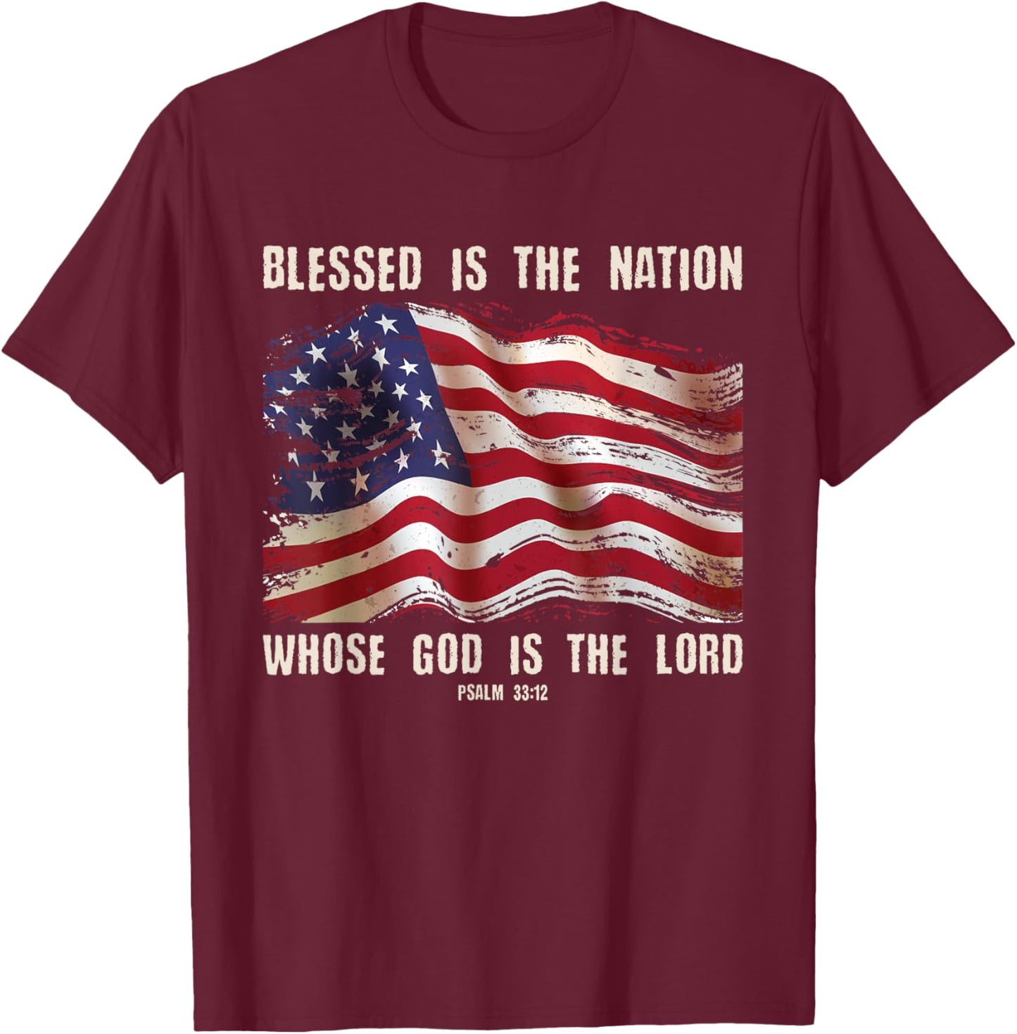 Blessed Is The Nation God Is The Lord Christians 4th Of July T-Shirt - T-Shirt | Maroon