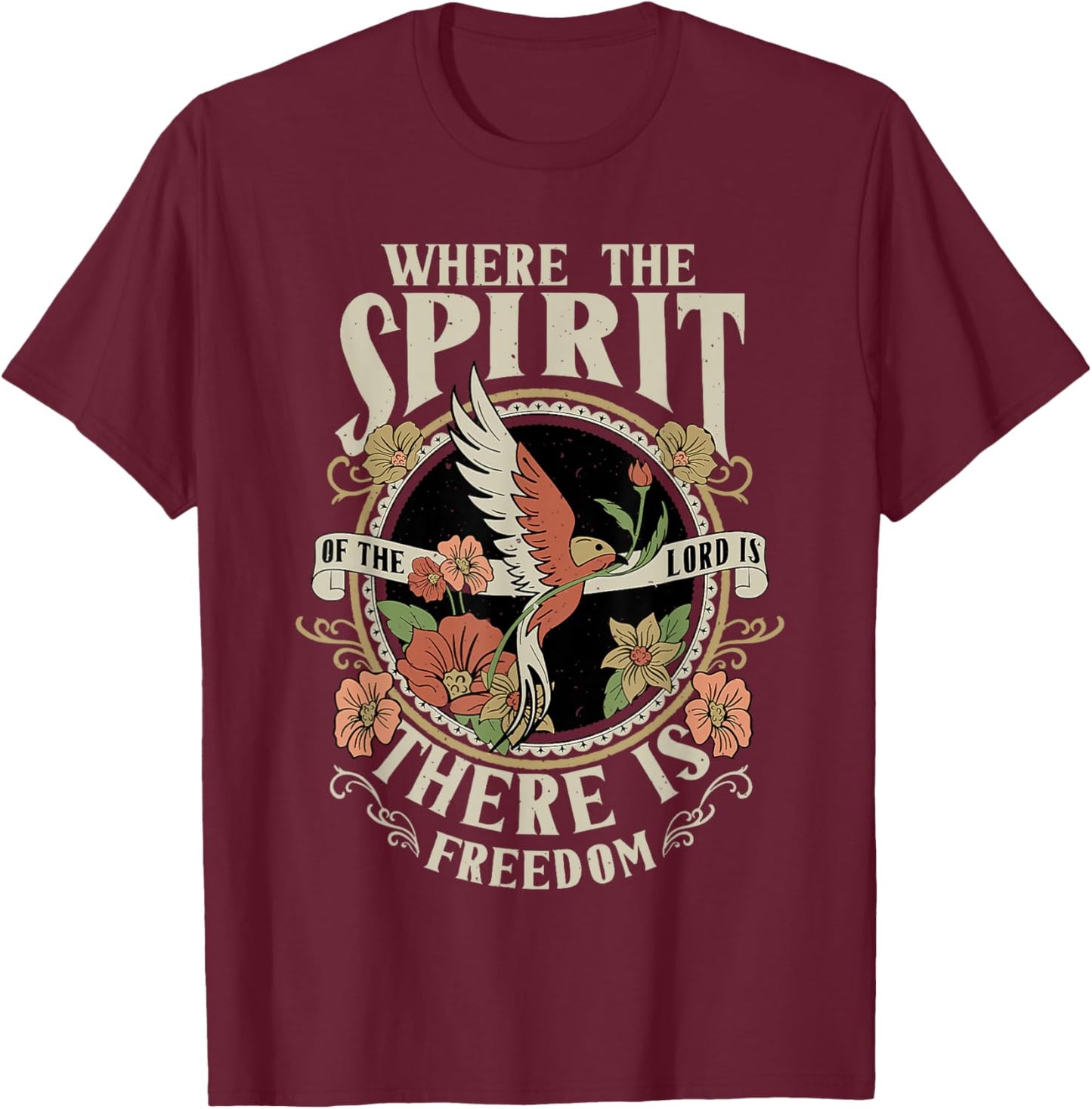 Where the Spirit of the Lord is There is Freedom T-Shirt - T-Shirt | Maroon