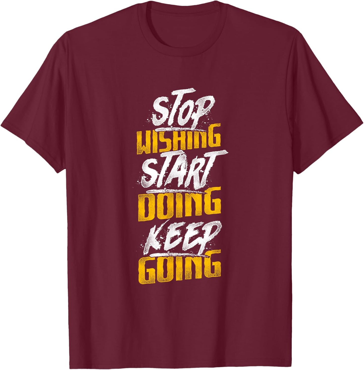 Fitness Motivation Inspirational Quote Fitness T-Shirt - T-Shirt | Maroon