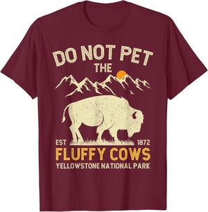 Vintage Do Not Pet the Fluffy Cows Yellowstone National Park T-Shirt - T-Shirt | Maroon