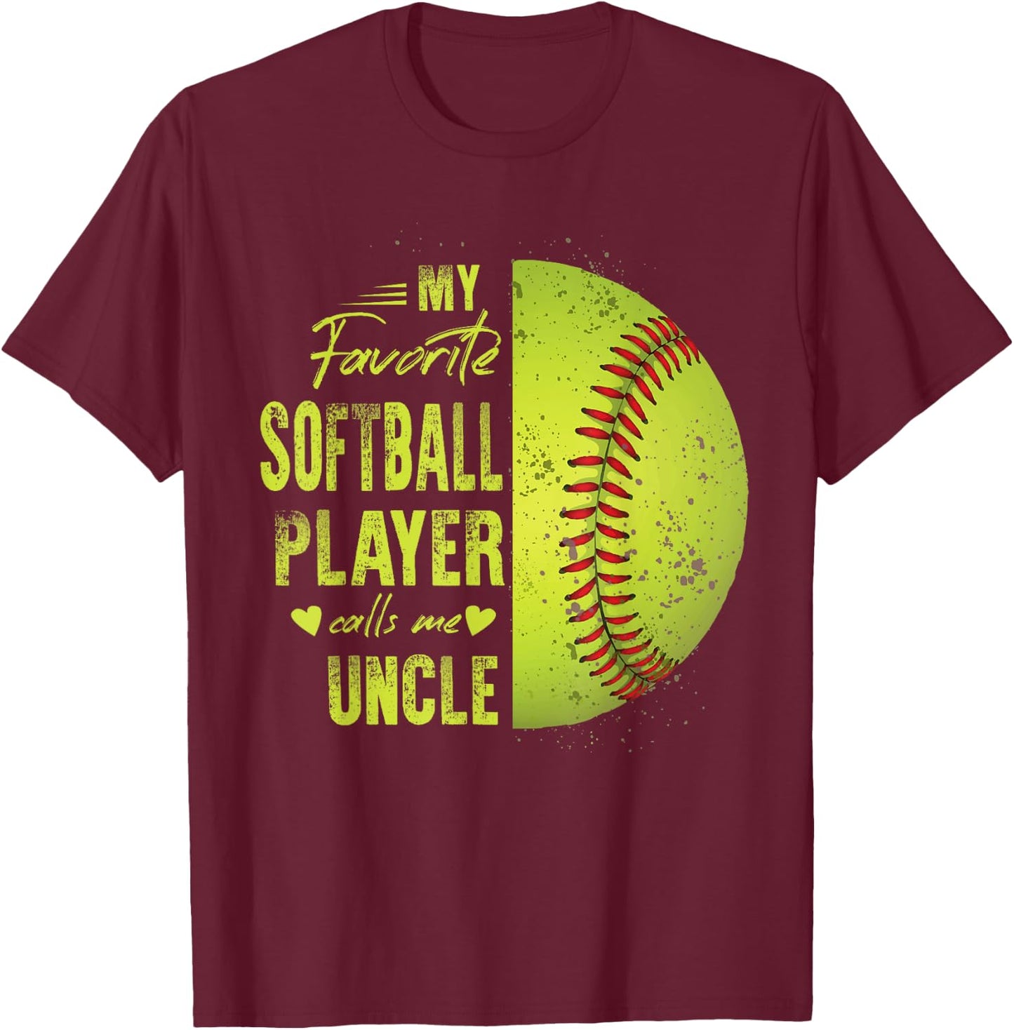 My favourite softball player calls me uncle T-Shirt - T-Shirt | Maroon
