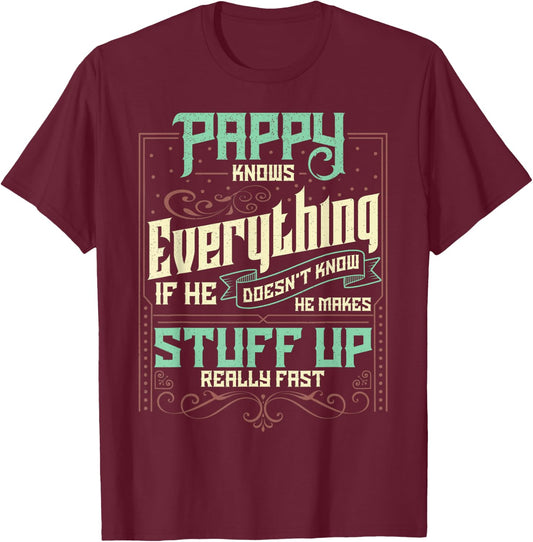 Pappy Knows Everything Funny Pappy Fathers Day Gifts T-Shirt - T-Shirt | Maroon