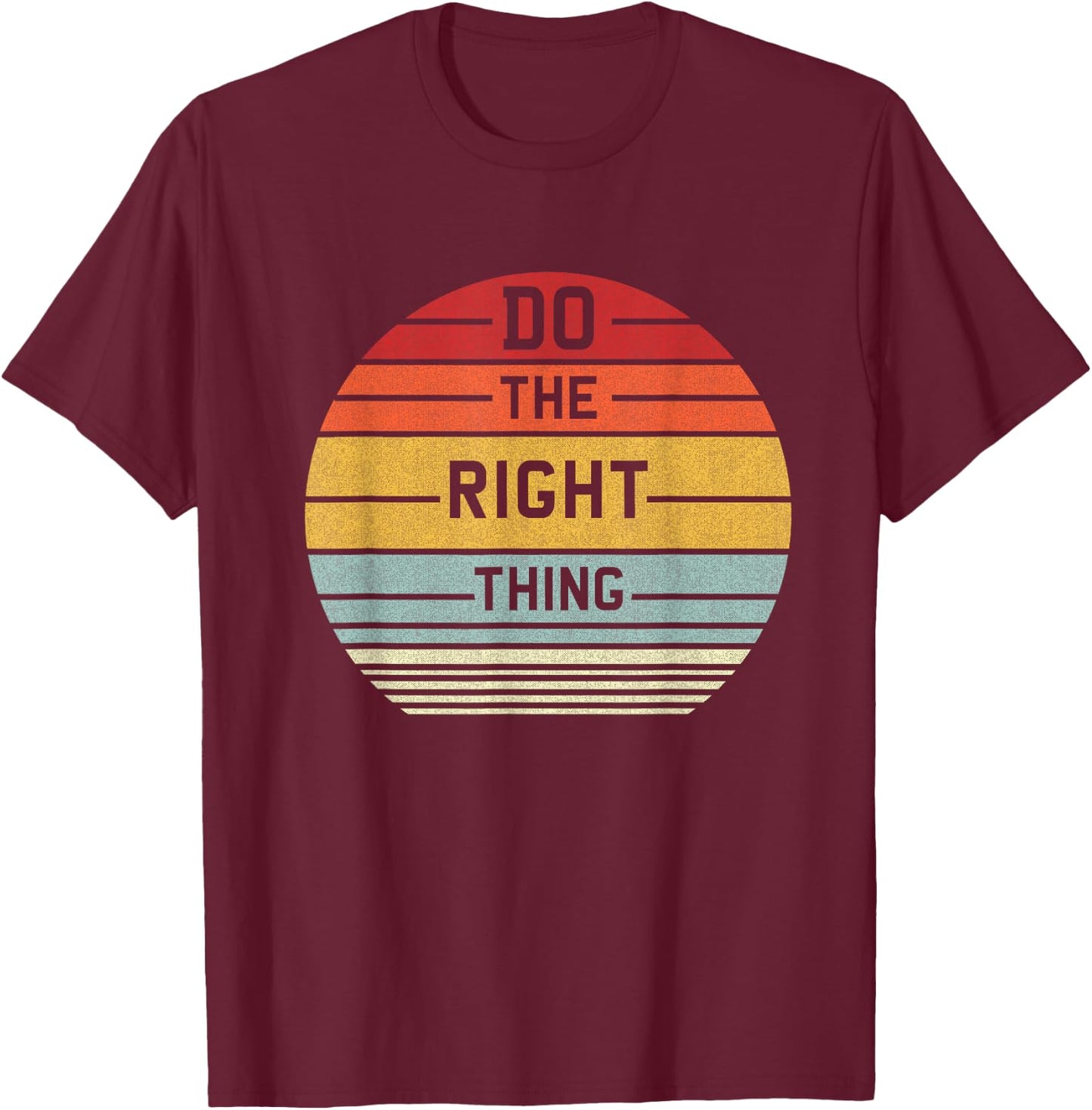 Do The Right Thing Retro T-Shirt - T-Shirt | Maroon