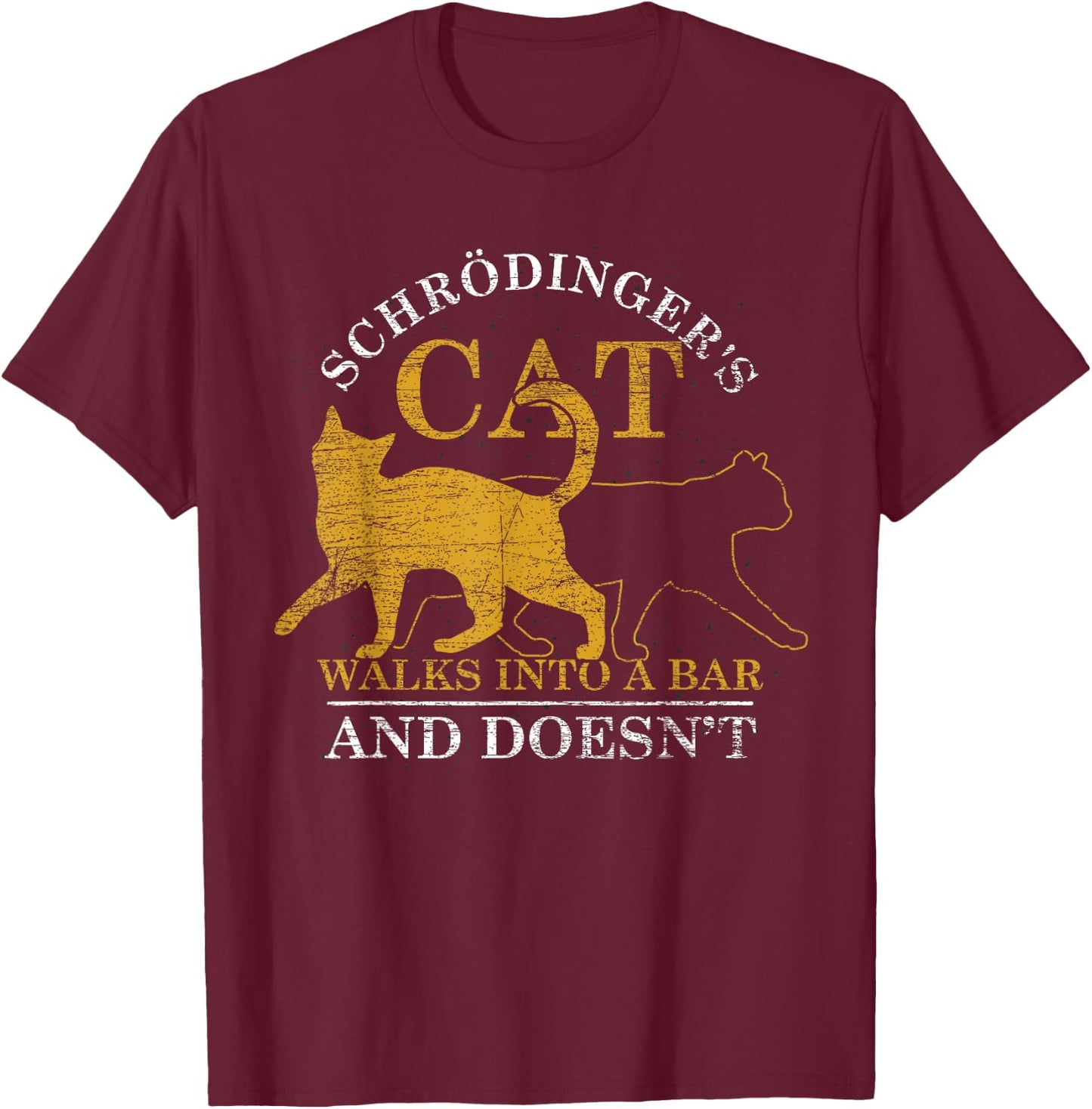 Schrödinger Cat Goes to a Bar and She Doesn't Go Physics T-Shirt - T-Shirt | Maroon