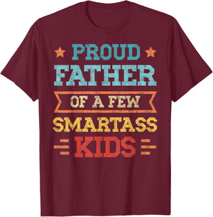 Proud Father of a Few Smartass Kids Father's Day Dad Jokes T-Shirt - T-Shirt | Maroon
