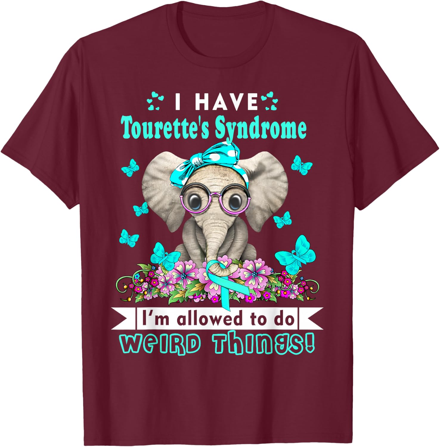 I have Tourettes Syndrome Awareness T-Shirt - T-Shirt | Maroon